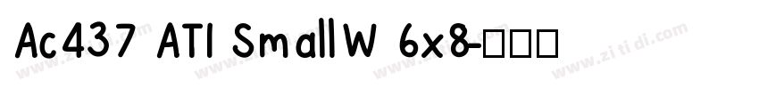 Ac437 ATI SmallW 6x8字体转换